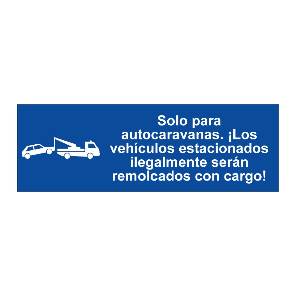 Solo para autocaravanas. ¡Los vehículos estacionados ilegalmente serán remolcados con cargo!