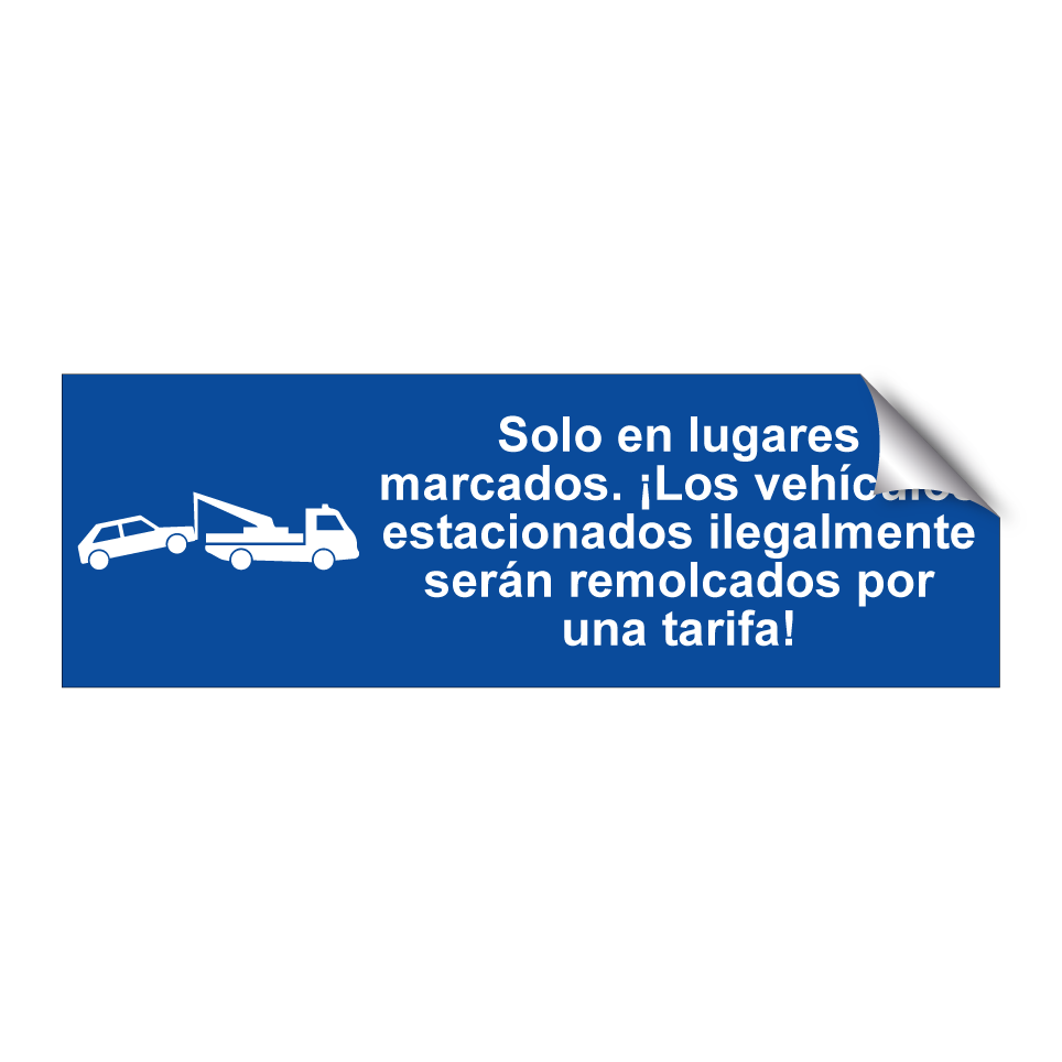 Solo en lugares marcados. ¡Los vehículos estacionados ilegalmente serán remolcados por una tarifa!
