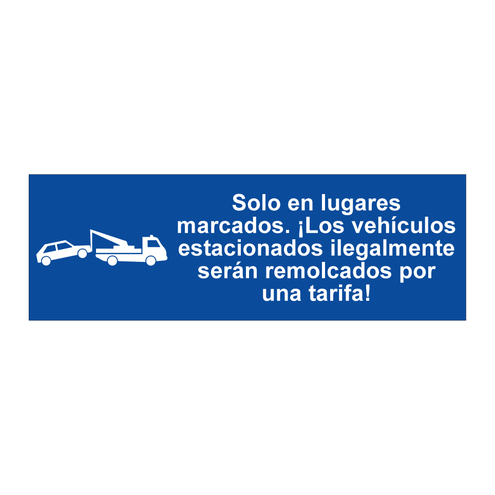 Solo en lugares marcados. ¡Los vehículos estacionados ilegalmente serán remolcados por una tarifa!