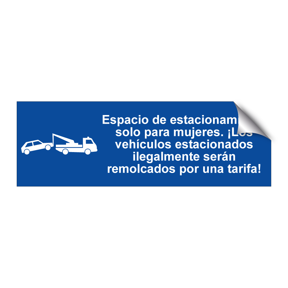 Espacio de estacionamiento solo para mujeres. ¡Los vehículos estacionados ilegalmente serán remolcados por una tarifa!