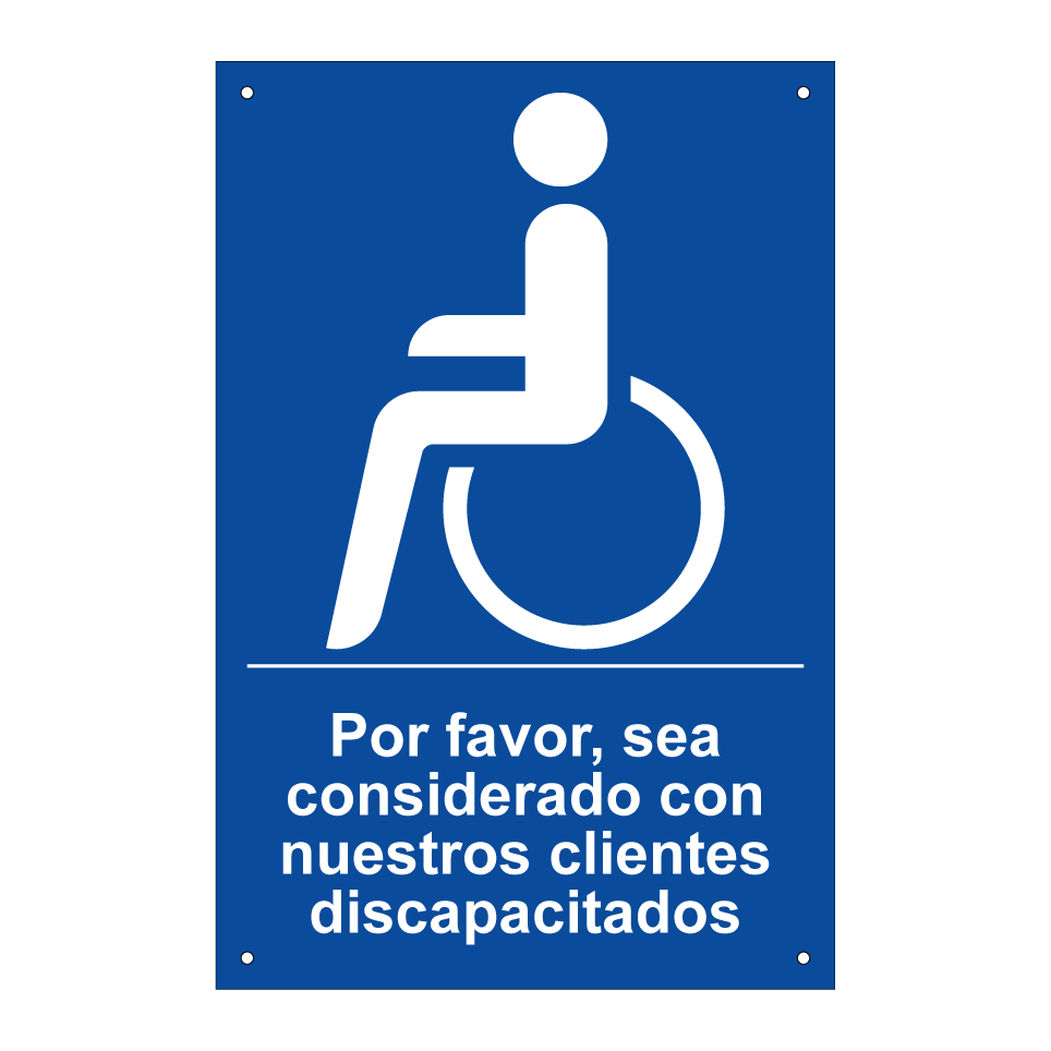 Por favor, sea considerado con nuestros clientes discapacitados
