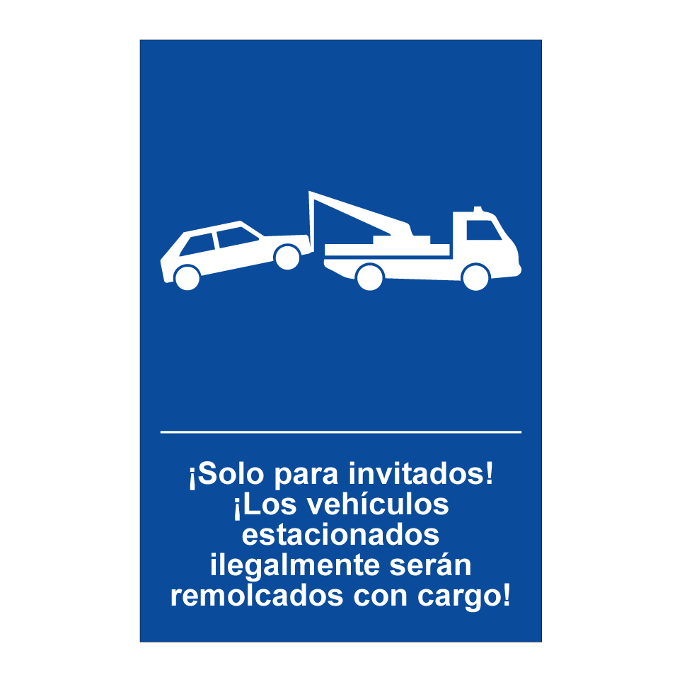 ¡Solo para invitados! ¡Los vehículos estacionados ilegalmente serán remolcados con cargo!