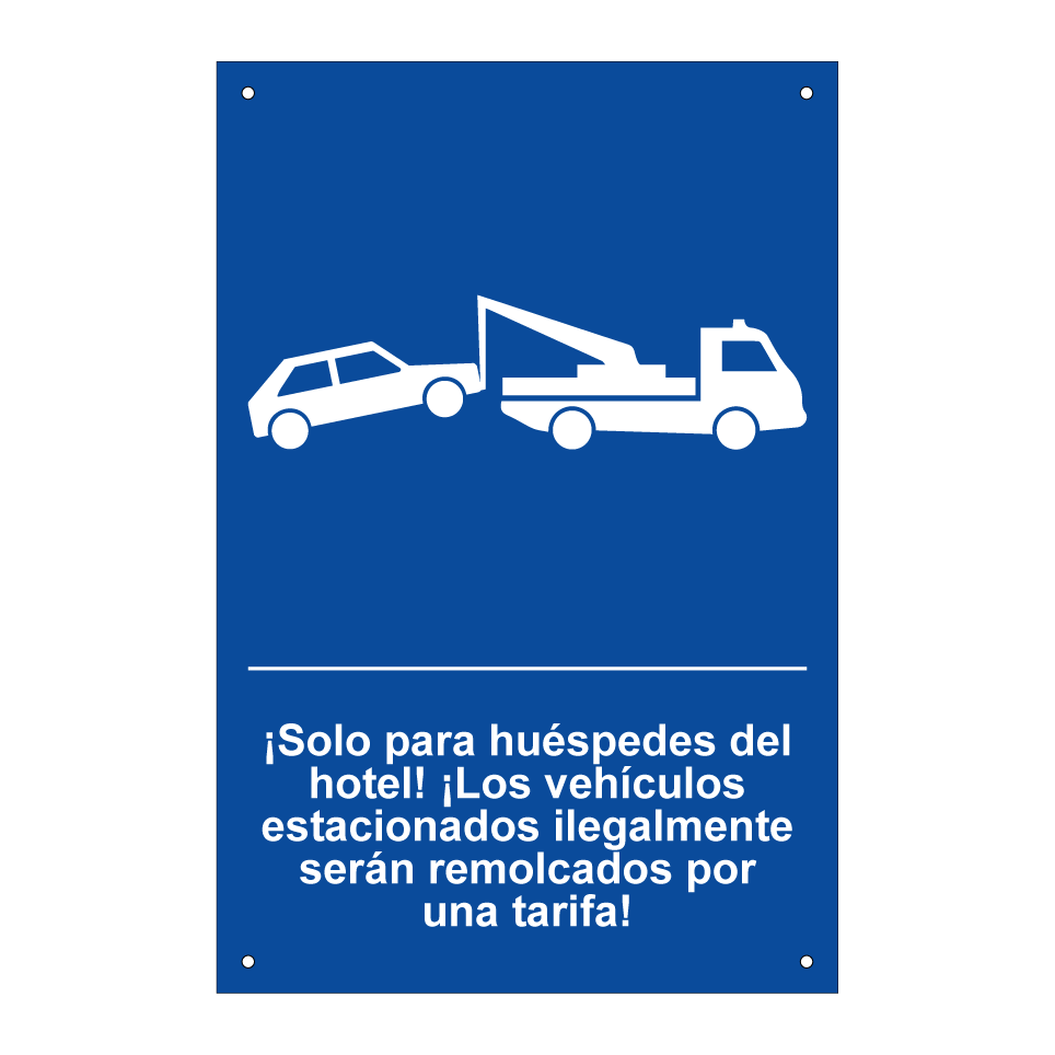 ¡Solo para huéspedes del hotel! ¡Los vehículos estacionados ilegalmente serán remolcados por una tarifa!