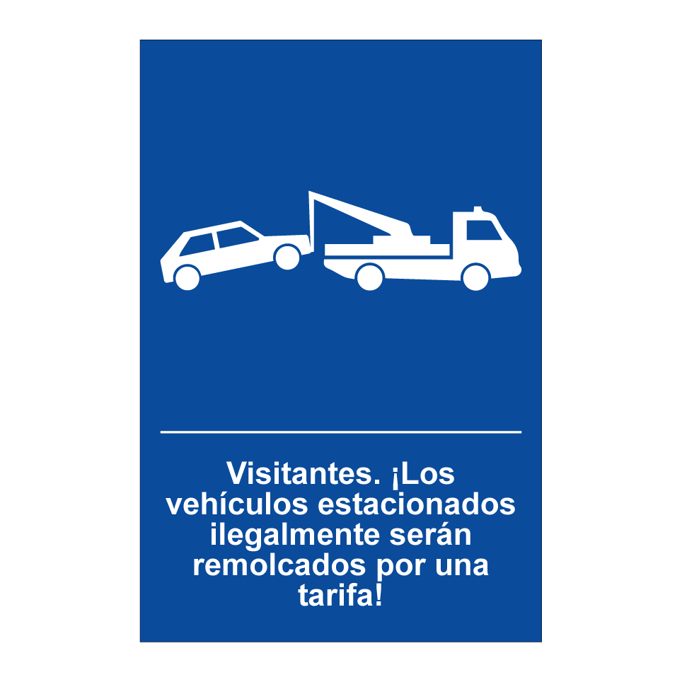 Visitantes. ¡Los vehículos estacionados ilegalmente serán remolcados por una tarifa!