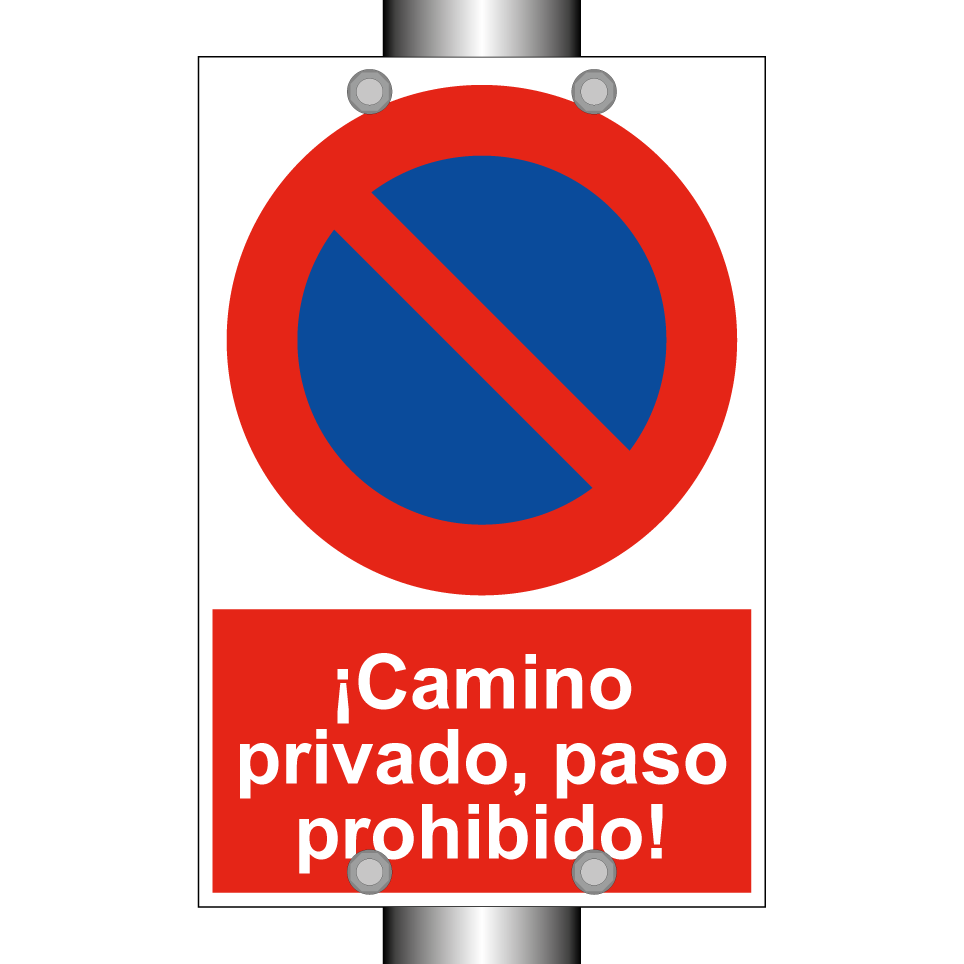 ¡Camino privado, paso prohibido!