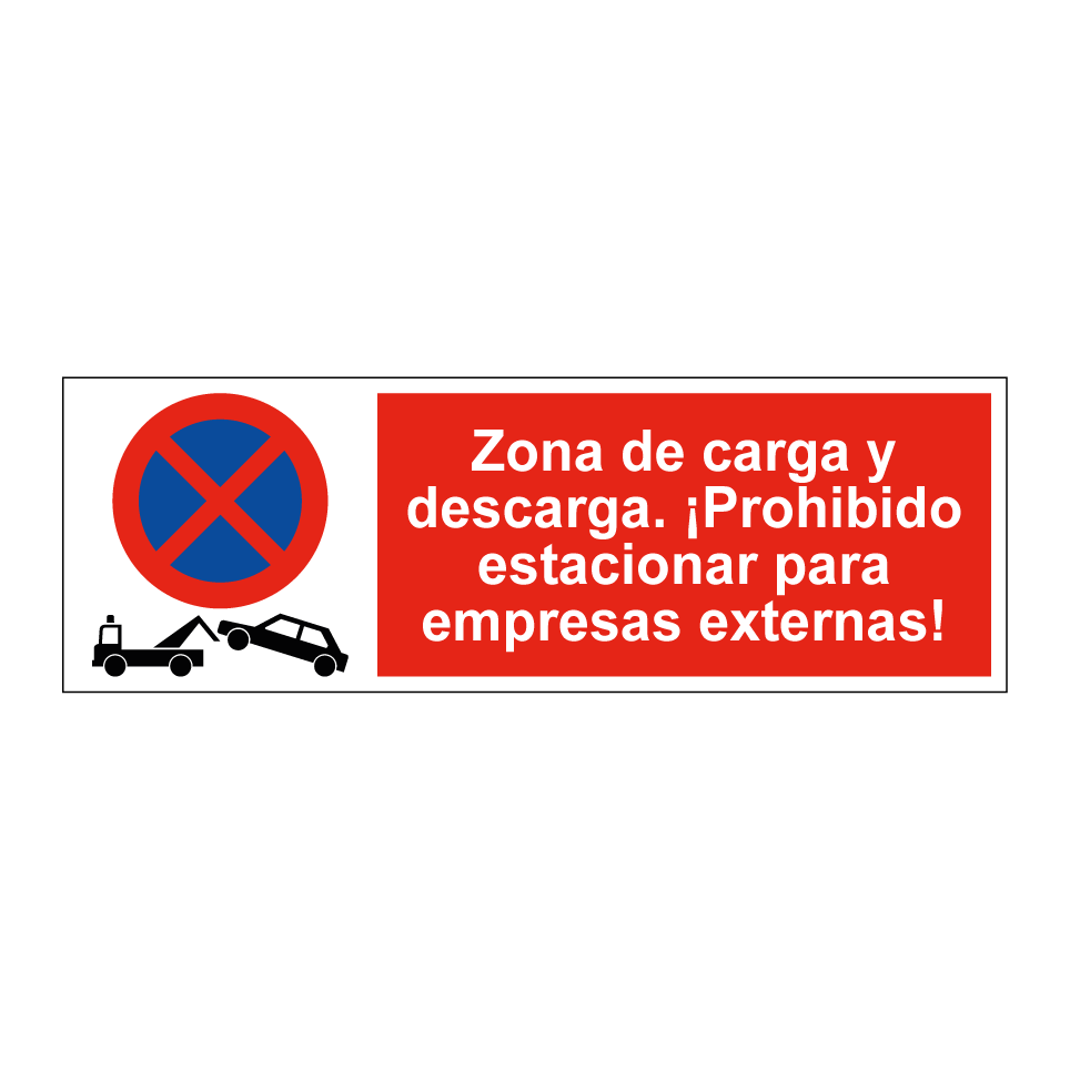 Zona de carga y descarga. ¡Prohibido estacionar para empresas externas!