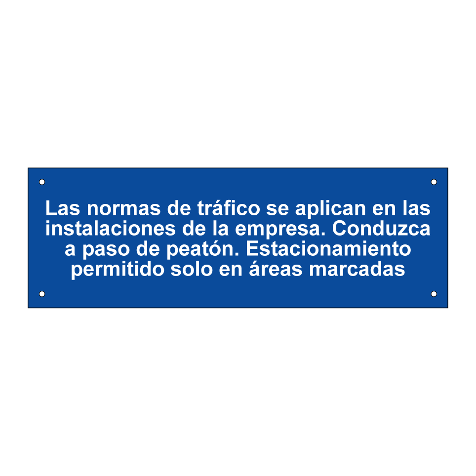 Las normas de tráfico se aplican en las instalaciones de la empresa. Conduzca a paso de peatón. Estacionamiento permitido solo en áreas marcadas