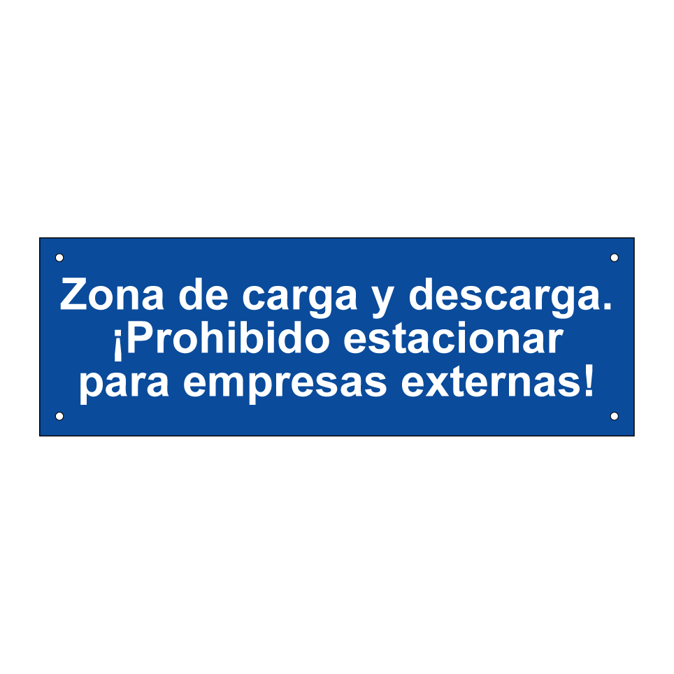 Zona de carga y descarga. ¡Prohibido estacionar para empresas externas!