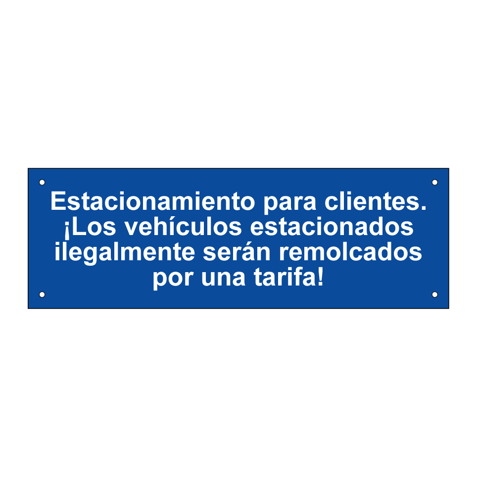 Estacionamiento para clientes. ¡Los vehículos estacionados ilegalmente serán remolcados por una tarifa!