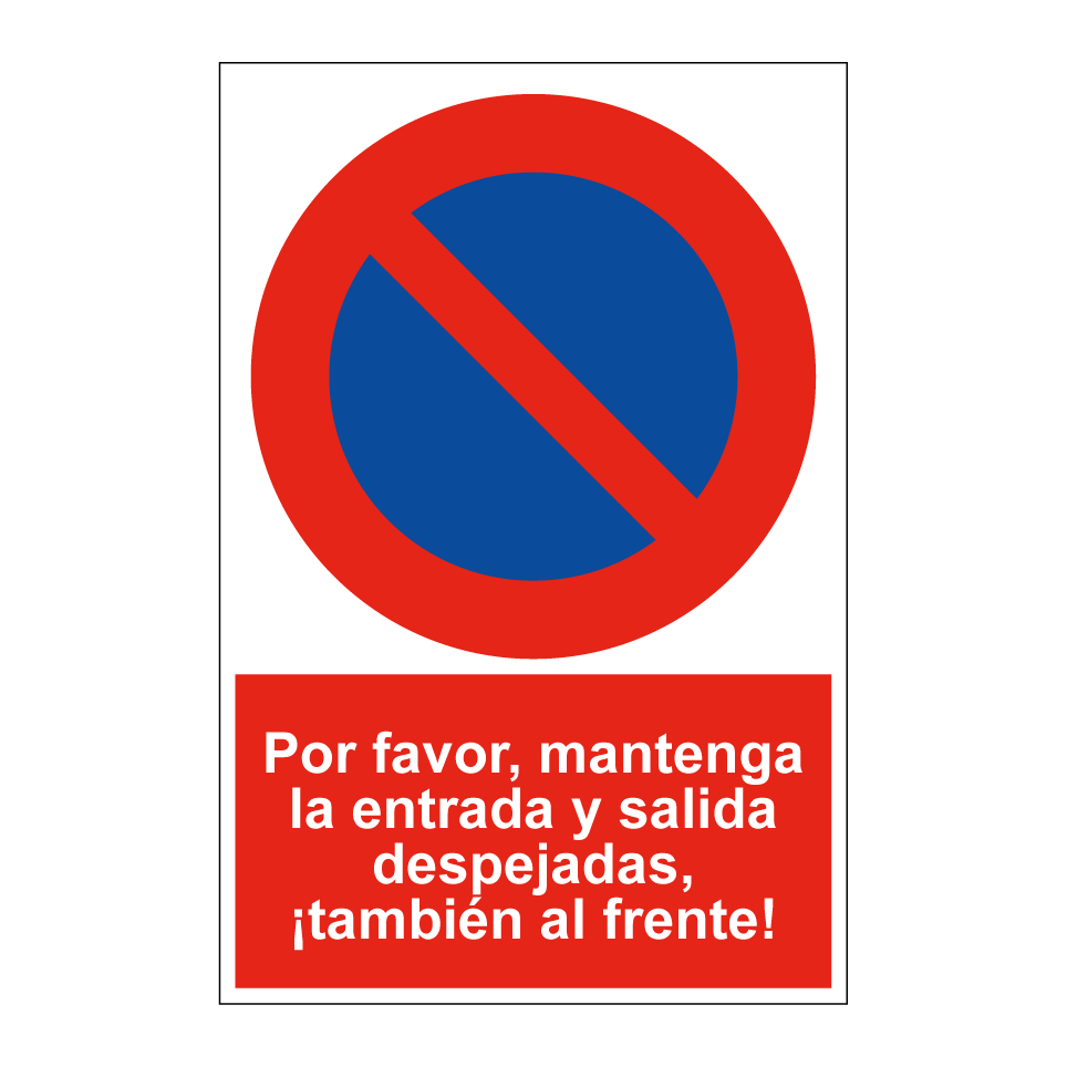 Por favor, mantenga la entrada y salida despejadas, ¡también al frente!