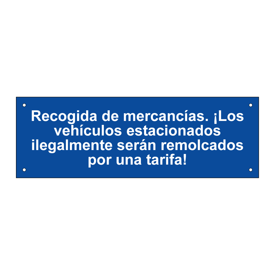 Recogida de mercancías. ¡Los vehículos estacionados ilegalmente serán remolcados por una tarifa!