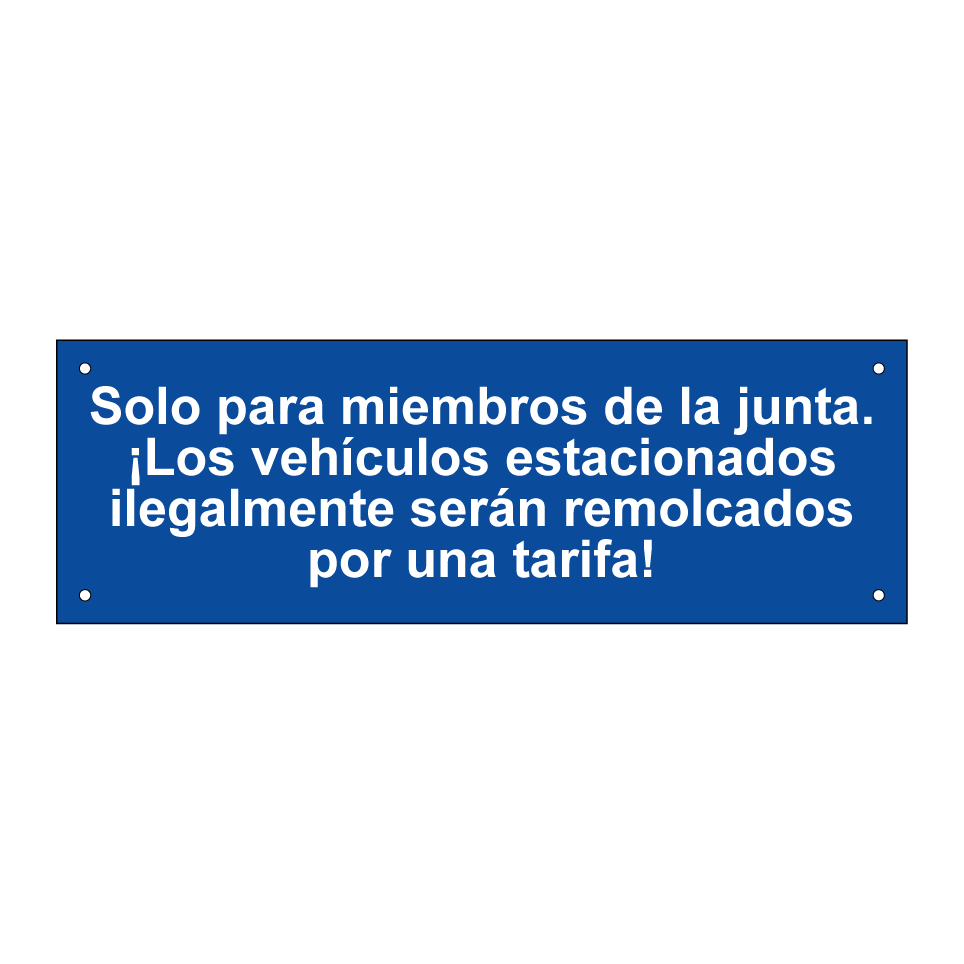 Solo para miembros de la junta. ¡Los vehículos estacionados ilegalmente serán remolcados por una tarifa!
