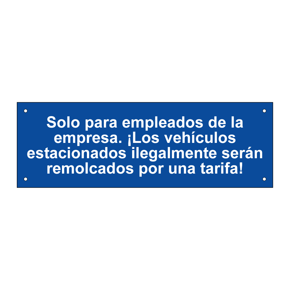 Solo para empleados de la empresa. ¡Los vehículos estacionados ilegalmente serán remolcados por una tarifa!