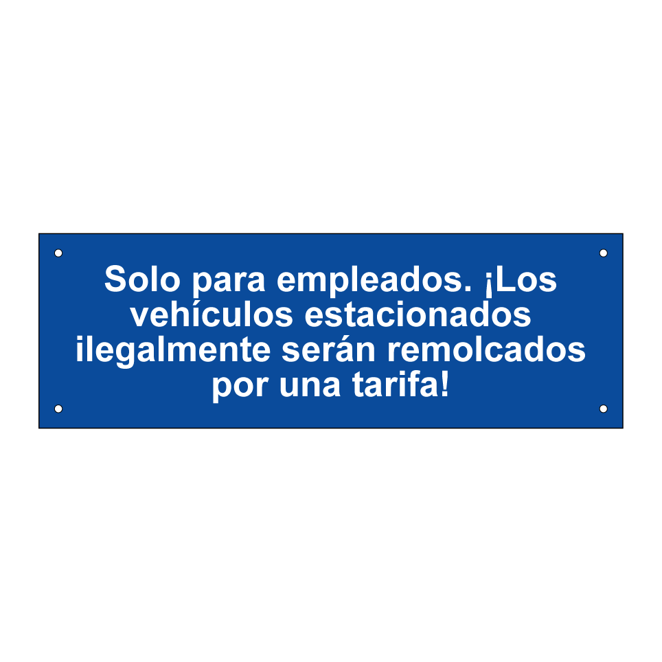 Solo para empleados. ¡Los vehículos estacionados ilegalmente serán remolcados por una tarifa!