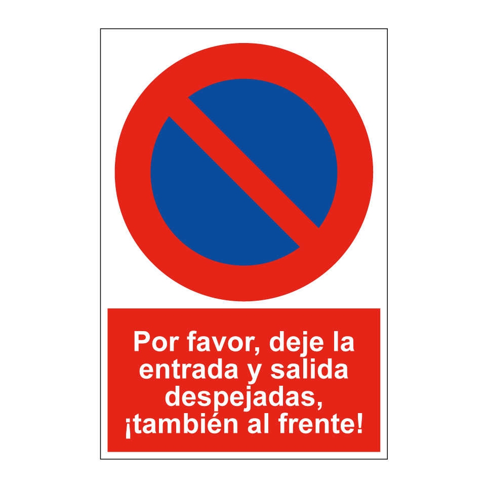 Por favor, deje la entrada y salida despejadas, ¡también al frente!