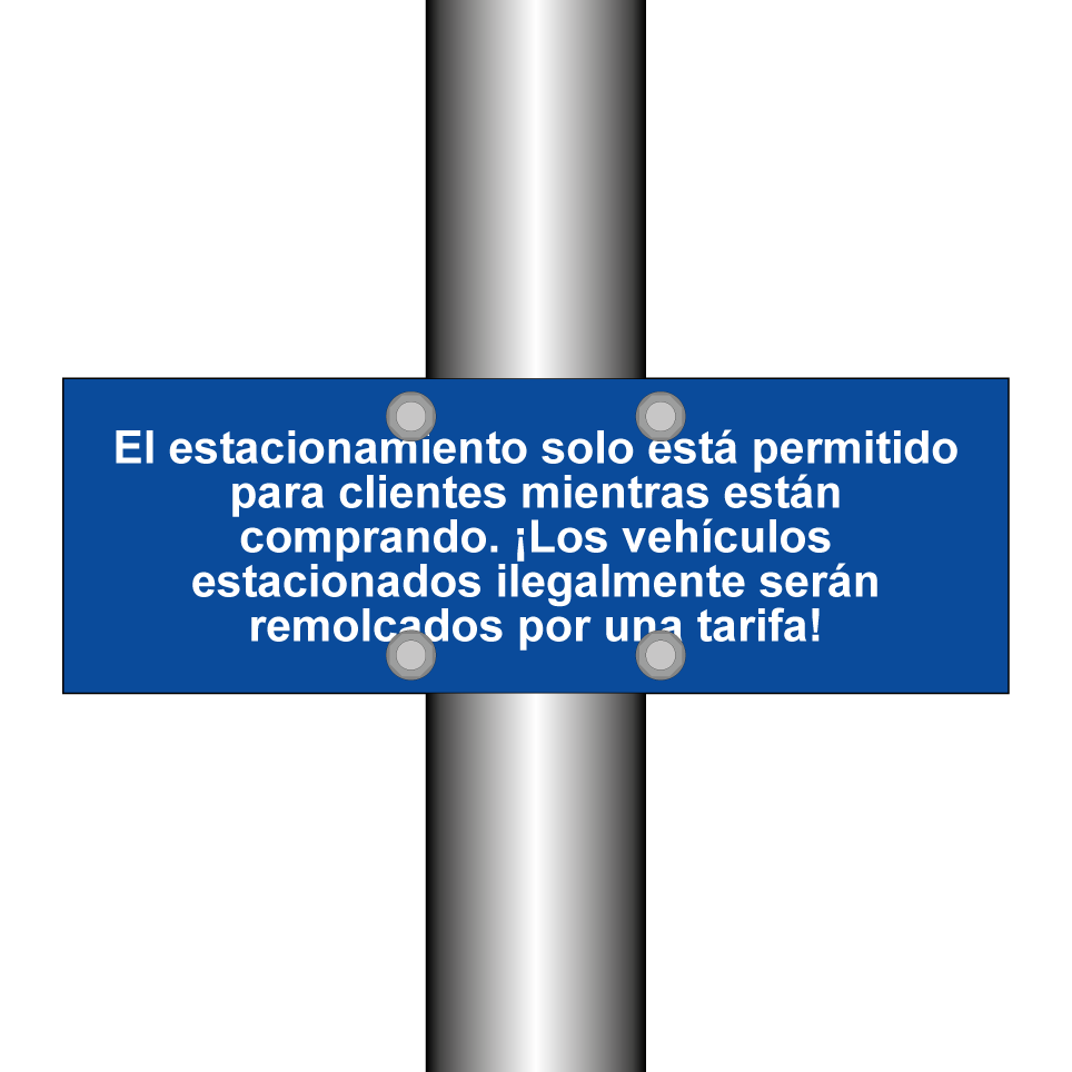 El estacionamiento solo está permitido para clientes mientras están comprando. ¡Los vehículos estacionados ilegalmente serán remolcados por una tarifa!
