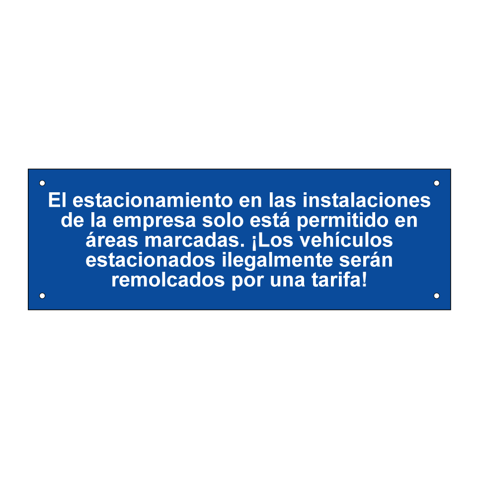 El estacionamiento en las instalaciones de la empresa solo está permitido en áreas marcadas. ¡Los vehículos estacionados ilegalmente serán remolcados por una tarifa!