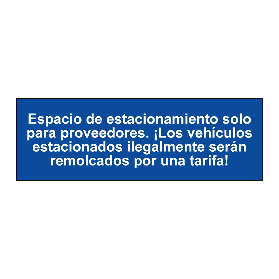 Espacio de estacionamiento solo para proveedores. ¡Los vehículos estacionados ilegalmente serán remolcados por una tarifa!