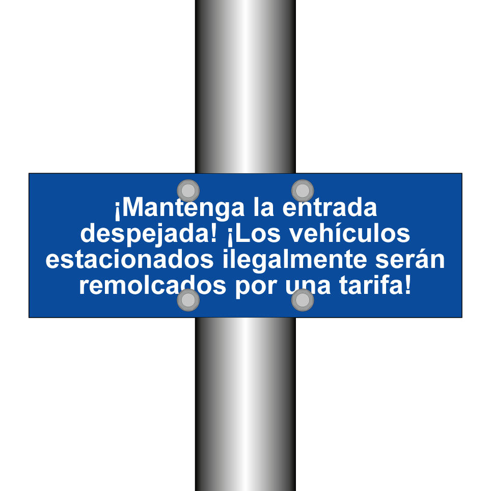 ¡Mantenga la entrada despejada! ¡Los vehículos estacionados ilegalmente serán remolcados por una tarifa!