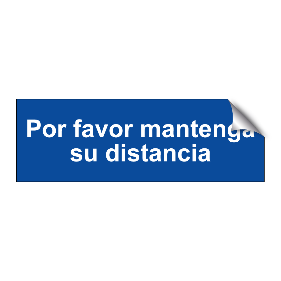 Por favor mantenga su distancia
