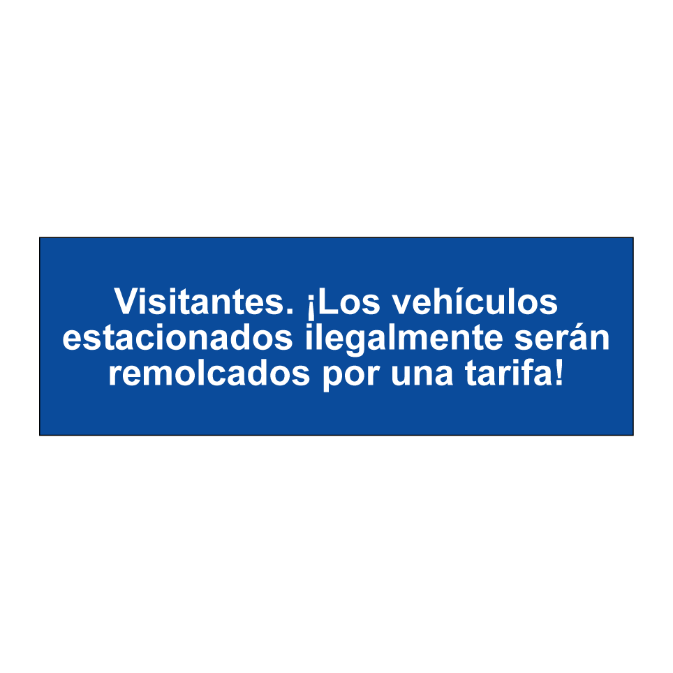 Visitantes. ¡Los vehículos estacionados ilegalmente serán remolcados por una tarifa!