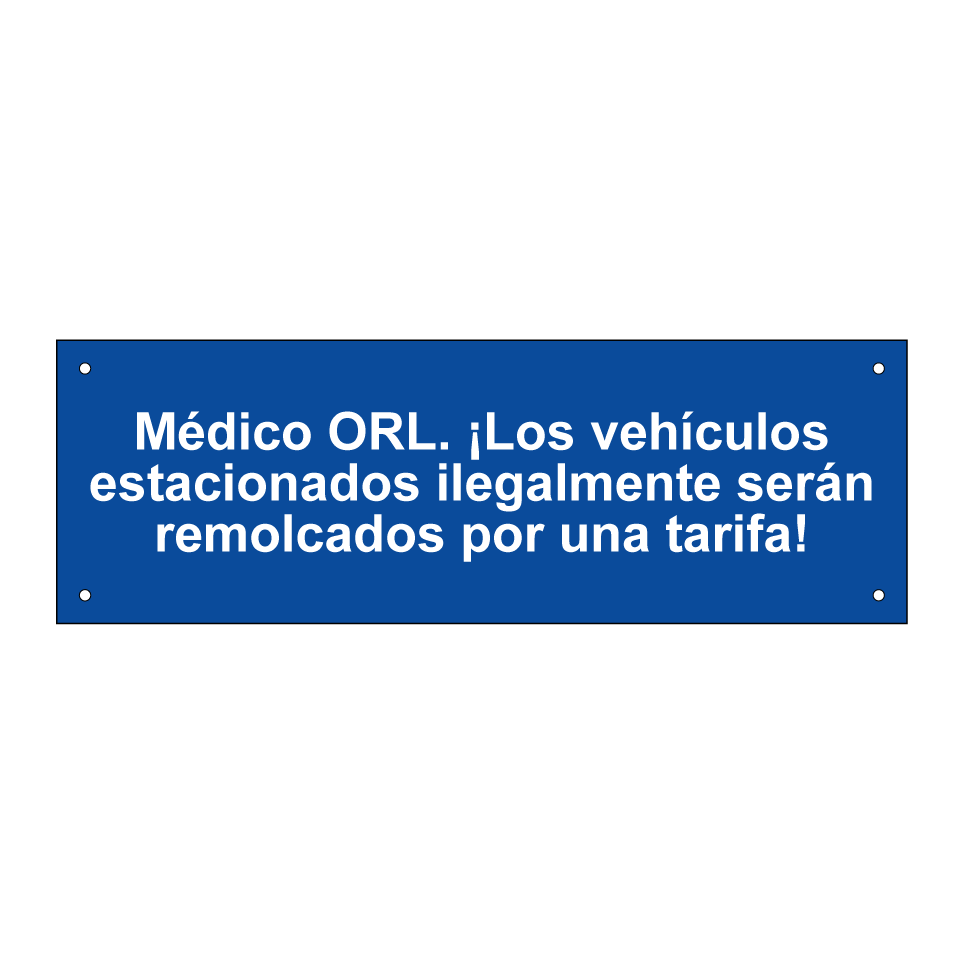 Médico ORL. ¡Los vehículos estacionados ilegalmente serán remolcados por una tarifa!