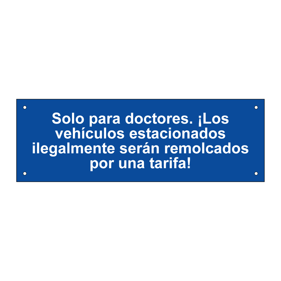 Solo para doctores. ¡Los vehículos estacionados ilegalmente serán remolcados por una tarifa!