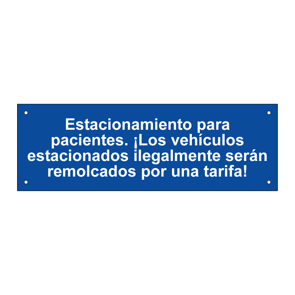 Estacionamiento para pacientes. ¡Los vehículos estacionados ilegalmente serán remolcados por una tarifa!
