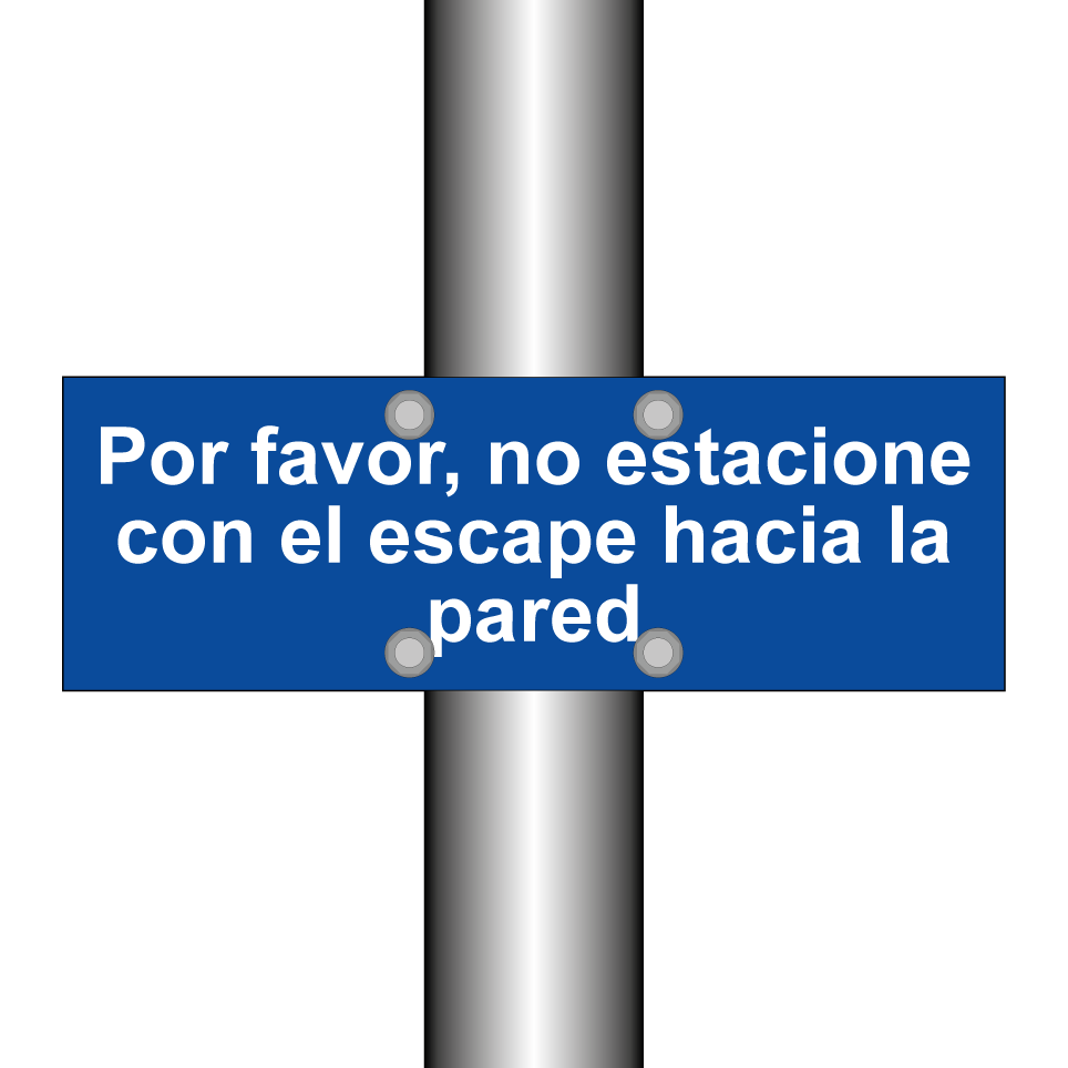 Por favor, no estacione con el escape hacia la pared