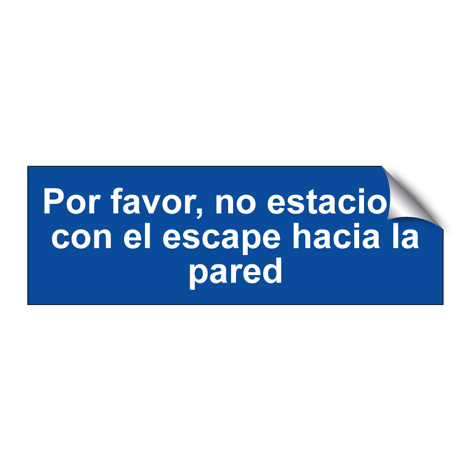 Por favor, no estacione con el escape hacia la pared