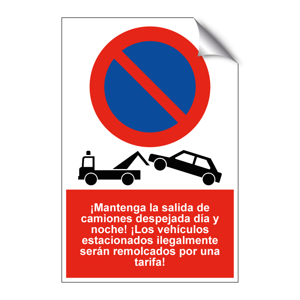 ¡Mantenga la salida de camiones despejada día y noche! ¡Los vehículos estacionados ilegalmente serán remolcados por una tarifa!