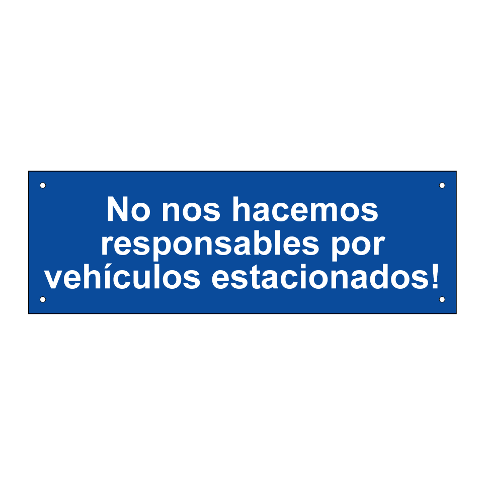 No nos hacemos responsables por vehículos estacionados!