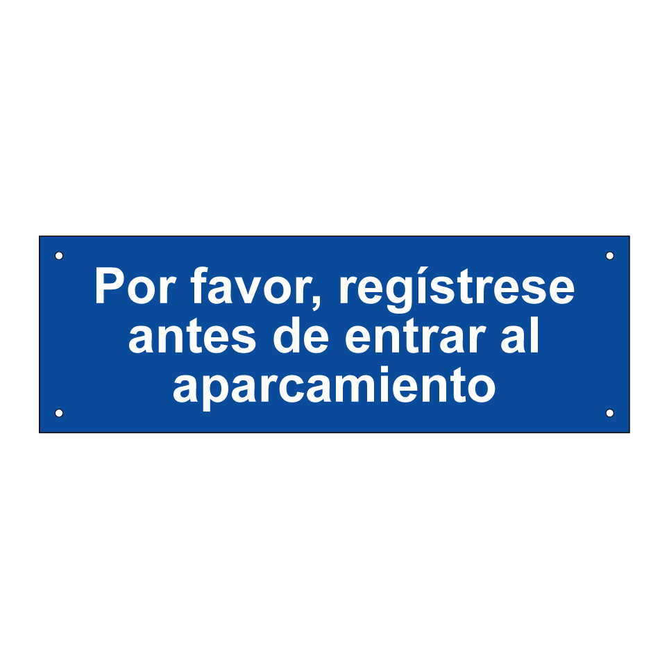 Por favor, regístrese antes de entrar al aparcamiento