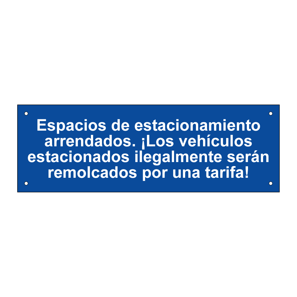 Espacios de estacionamiento arrendados. ¡Los vehículos estacionados ilegalmente serán remolcados por una tarifa!