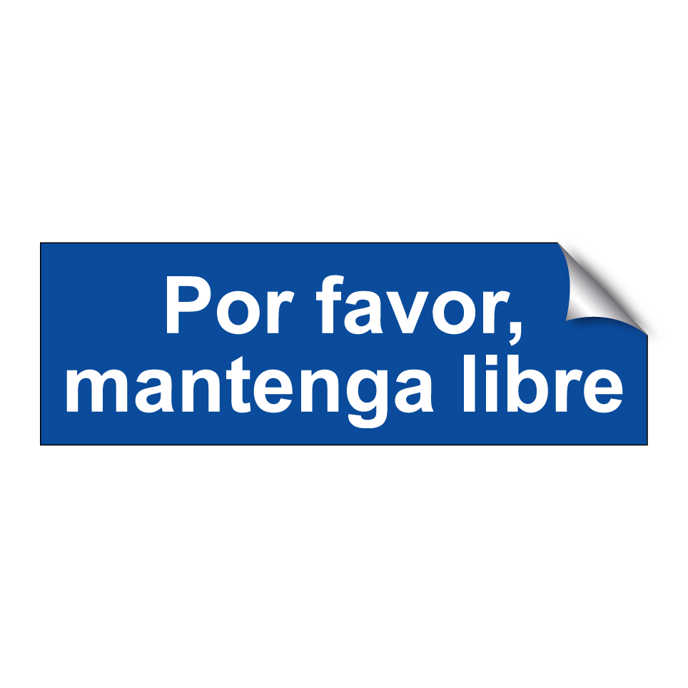 Por favor, mantenga libre