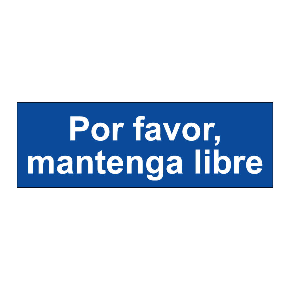 Por favor, mantenga libre