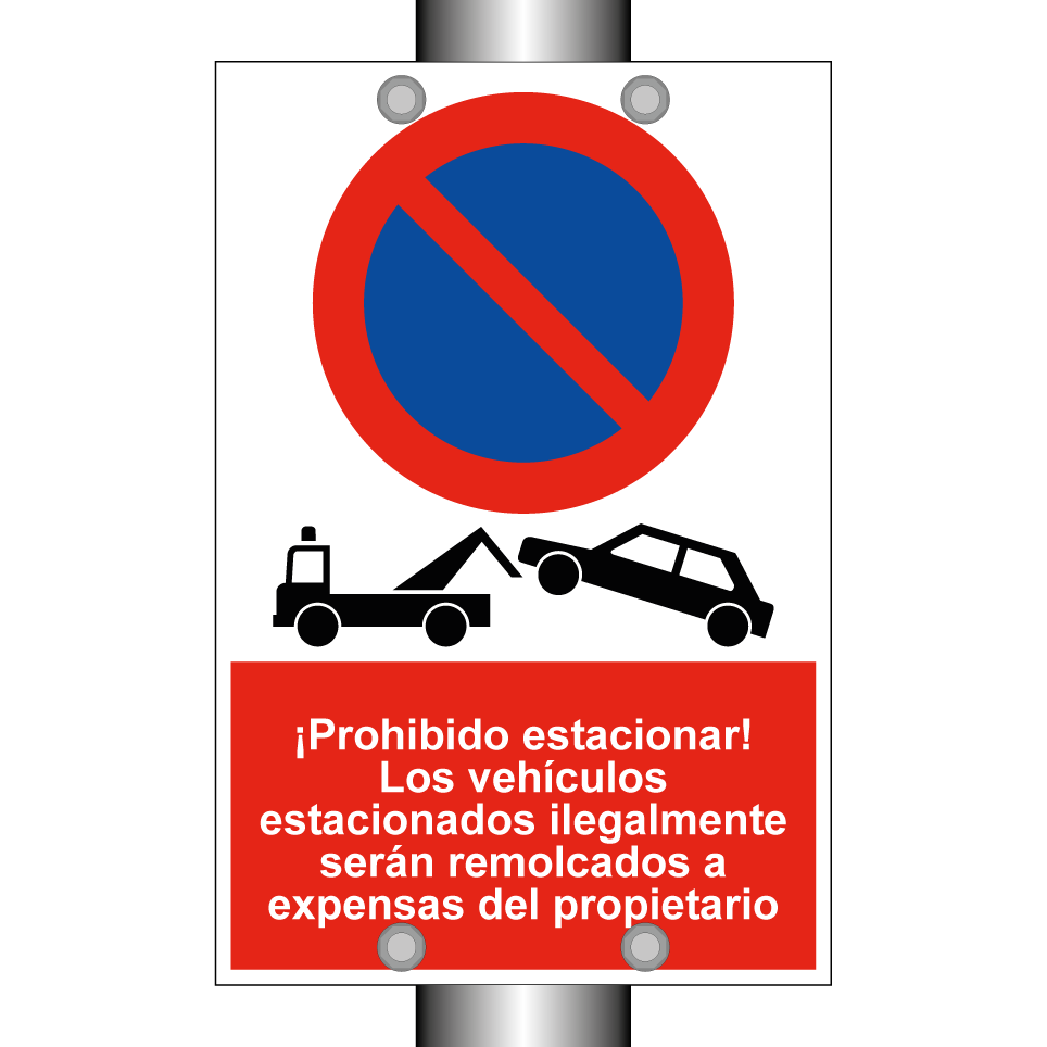 ¡Prohibido estacionar! Los vehículos estacionados ilegalmente serán remolcados a expensas del propietario