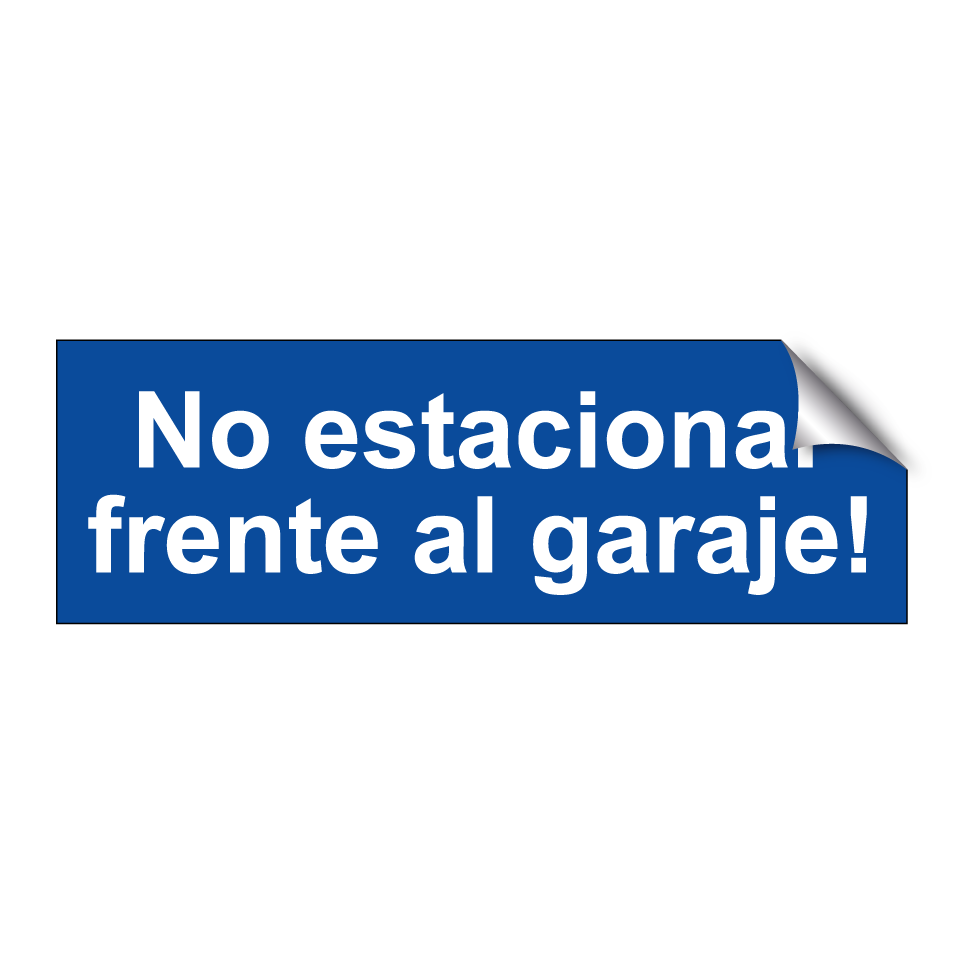 No estacionar frente al garaje!