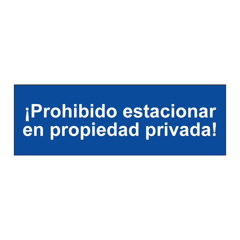 ¡Prohibido estacionar en propiedad privada!