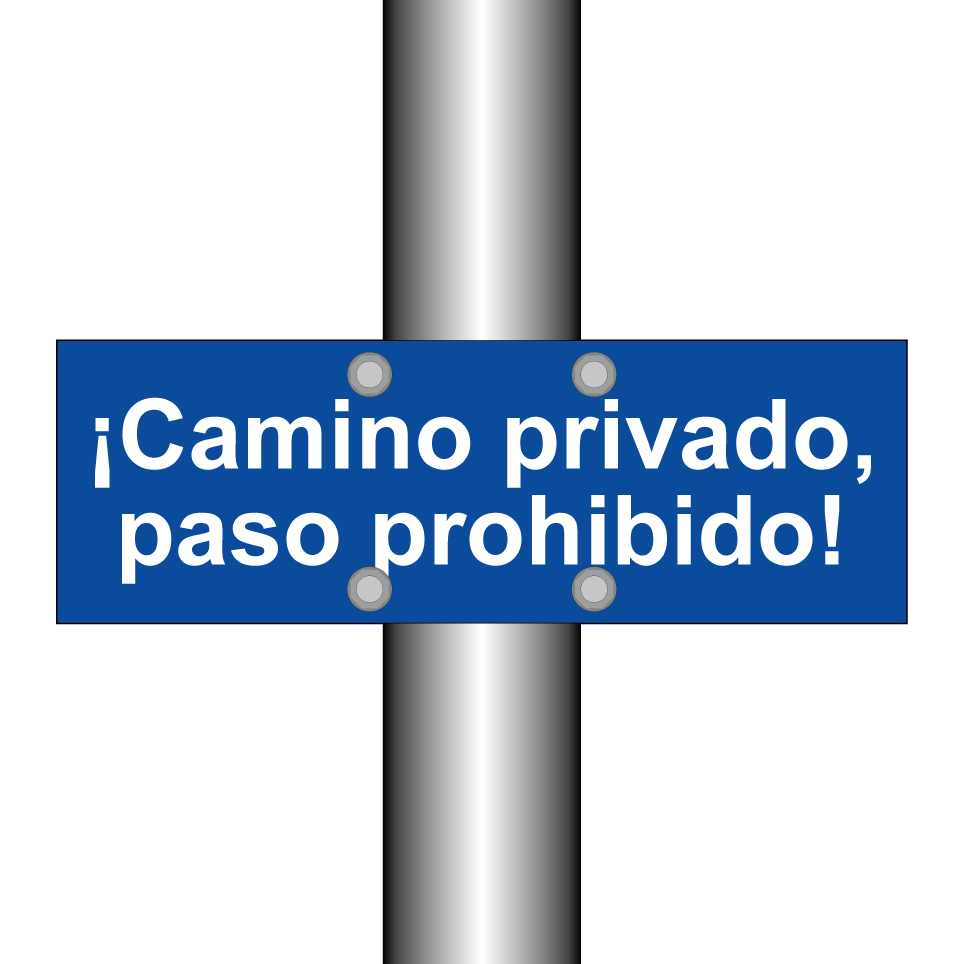 ¡Camino privado, paso prohibido!