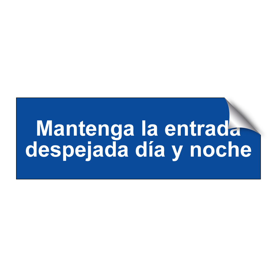 Mantenga la entrada despejada día y noche