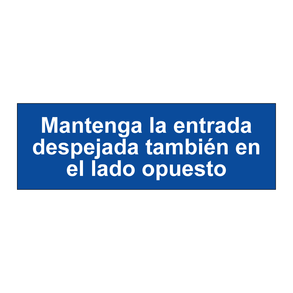Mantenga la entrada despejada también en el lado opuesto