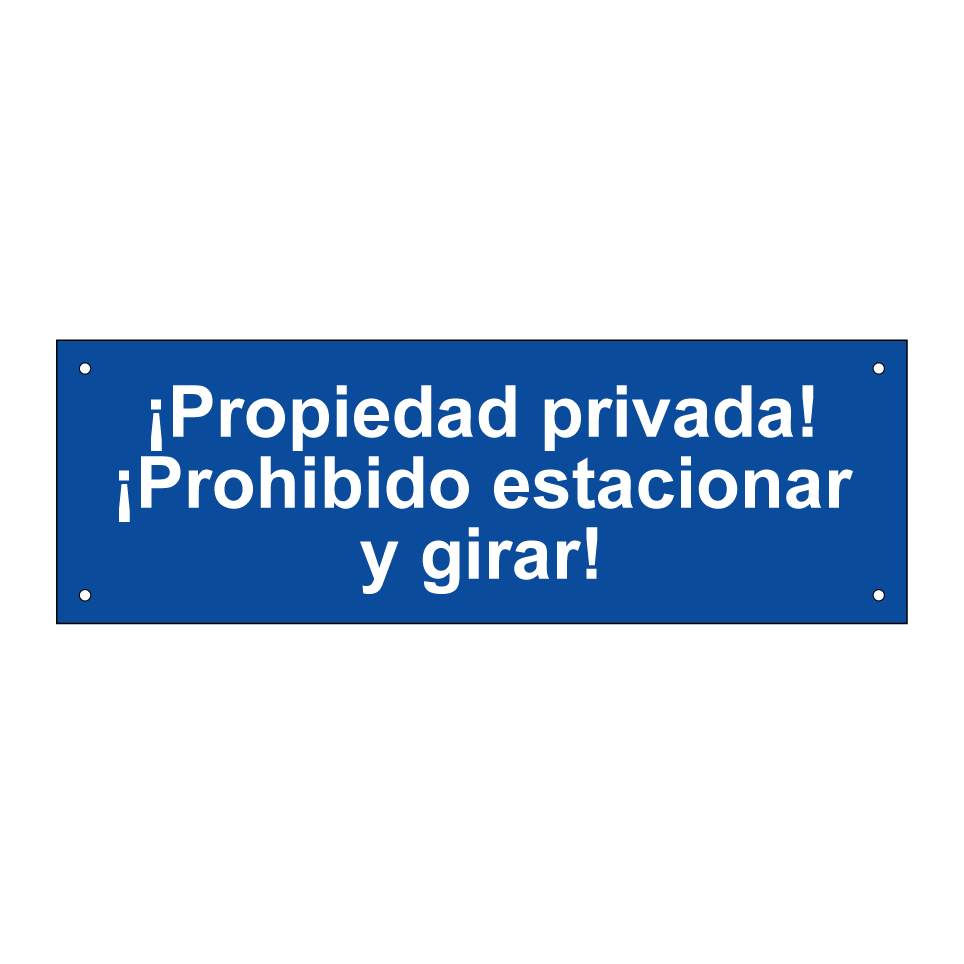 ¡Propiedad privada! ¡Prohibido estacionar y girar!