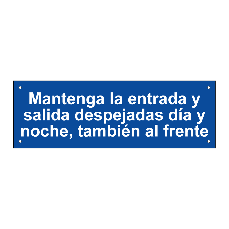 Mantenga la entrada y salida despejadas día y noche, también al frente