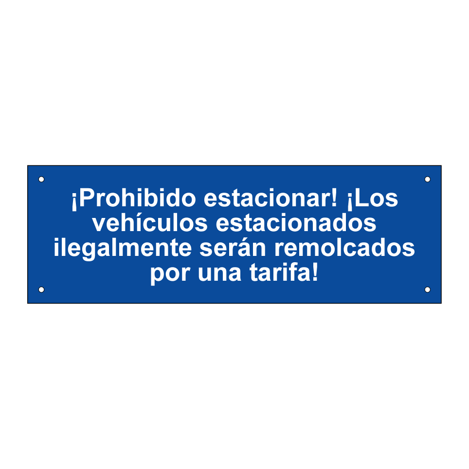 ¡Prohibido estacionar! ¡Los vehículos estacionados ilegalmente serán remolcados por una tarifa!