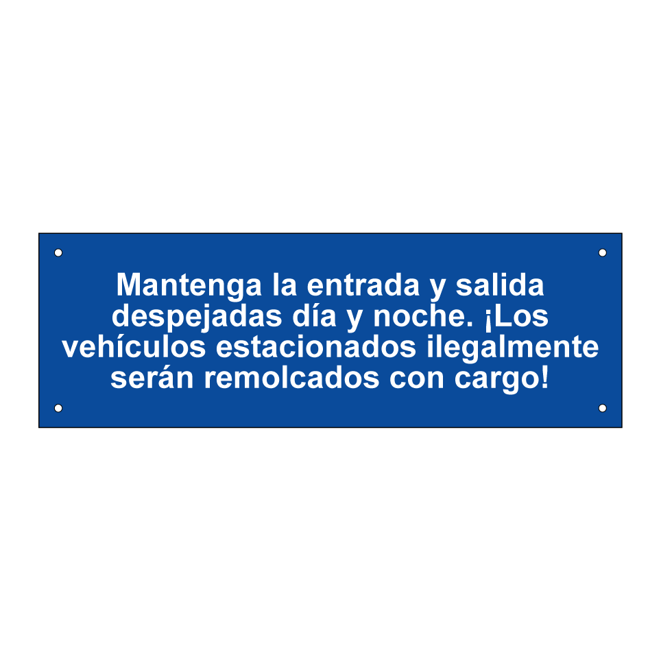 Mantenga la entrada y salida despejadas día y noche. ¡Los vehículos estacionados ilegalmente serán remolcados con cargo!