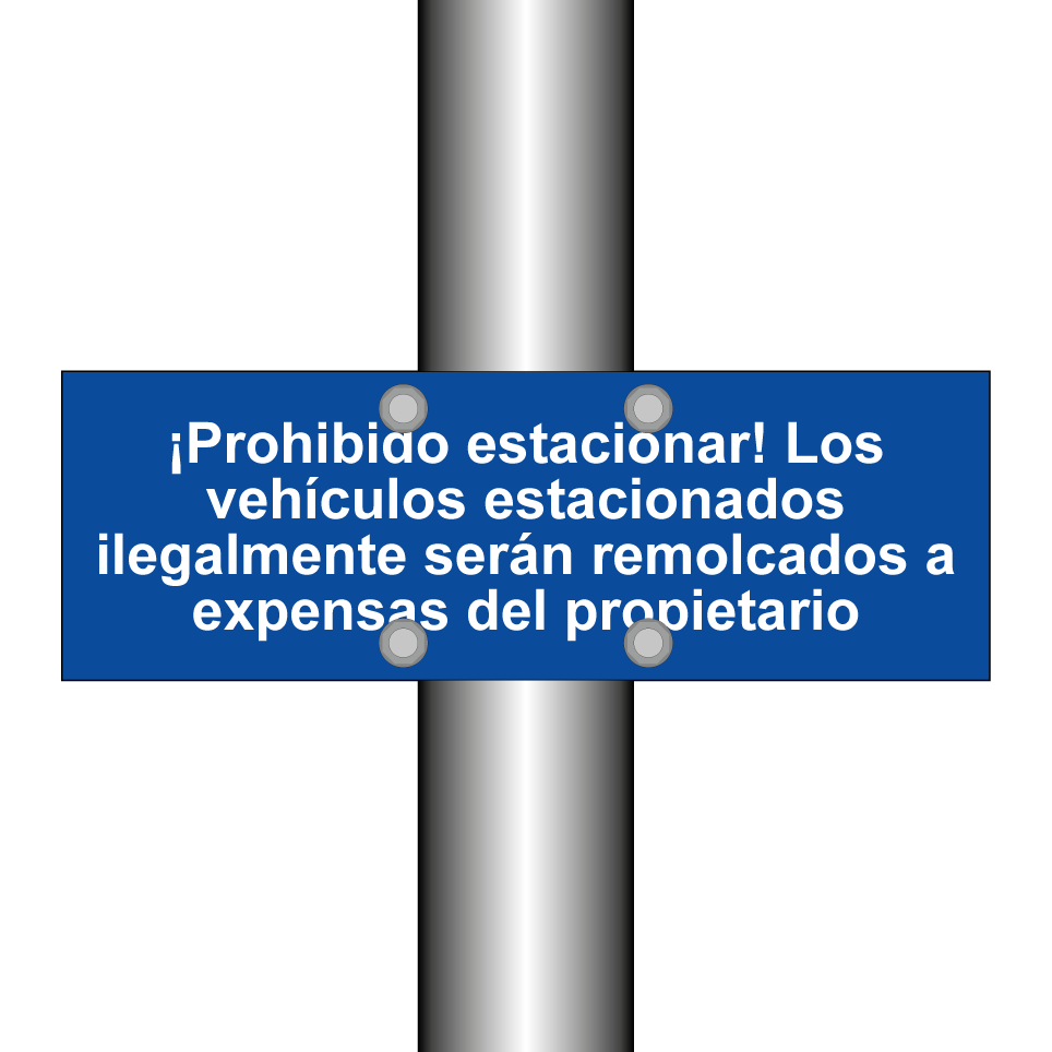 ¡Prohibido estacionar! Los vehículos estacionados ilegalmente serán remolcados a expensas del propietario