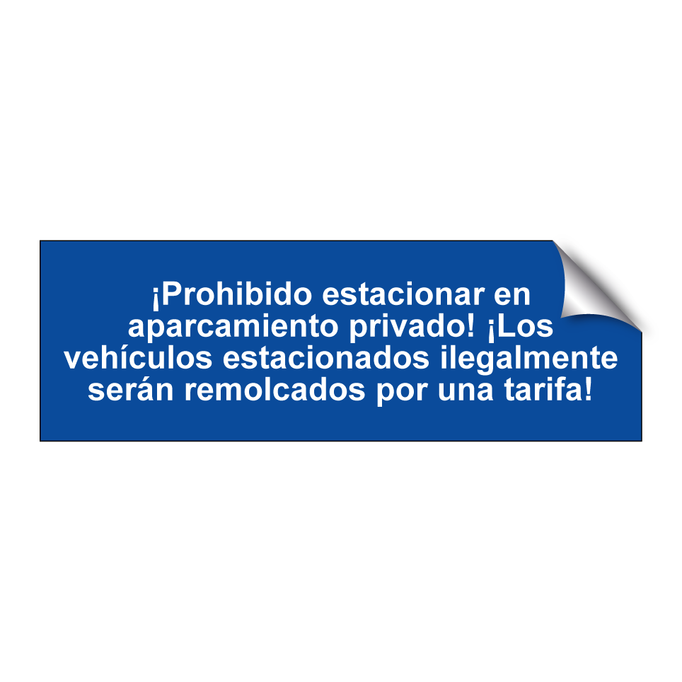 ¡Prohibido estacionar en aparcamiento privado! ¡Los vehículos estacionados ilegalmente serán remolcados por una tarifa!