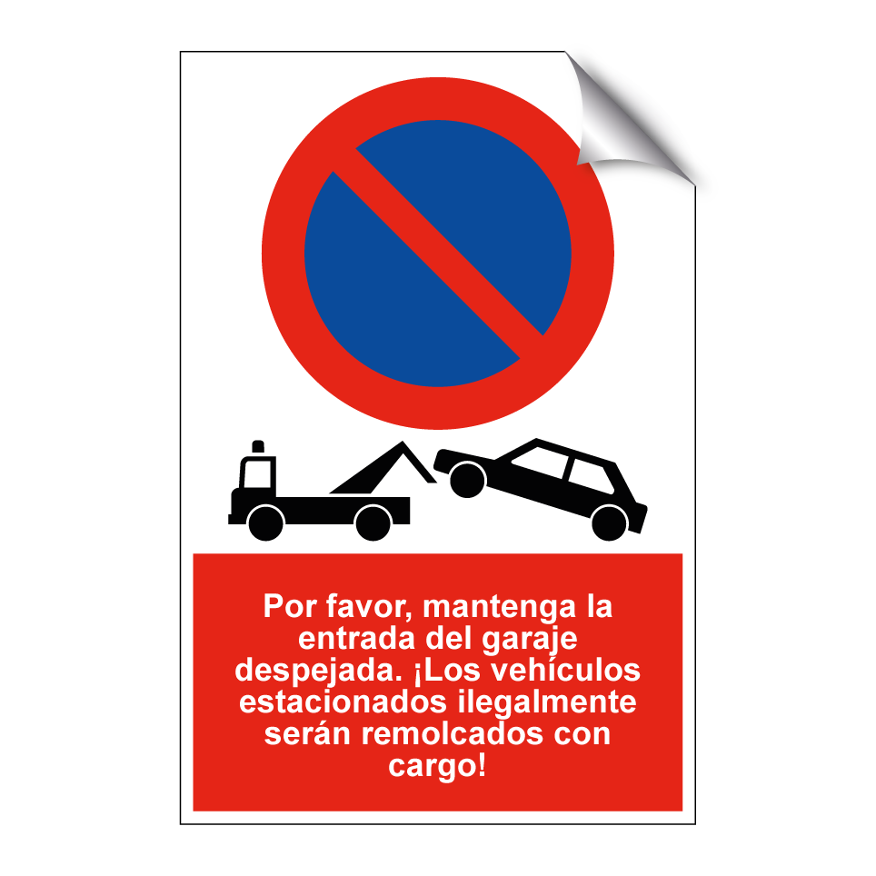 Por favor, mantenga la entrada del garaje despejada. ¡Los vehículos estacionados ilegalmente serán remolcados con cargo!