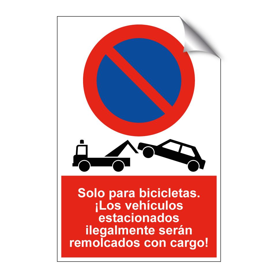 Solo para bicicletas. ¡Los vehículos estacionados ilegalmente serán remolcados con cargo!